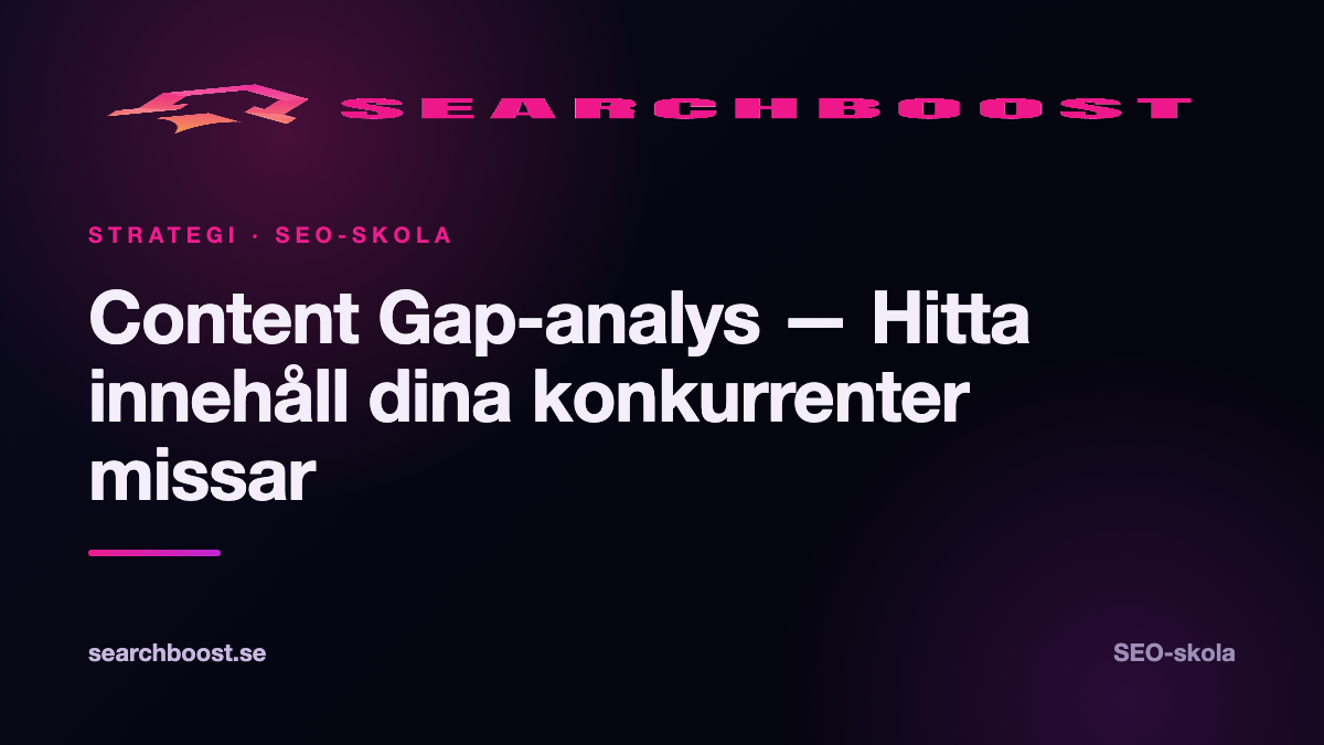 Content Gap-analys — Hitta innehåll dina konkurrenter missar