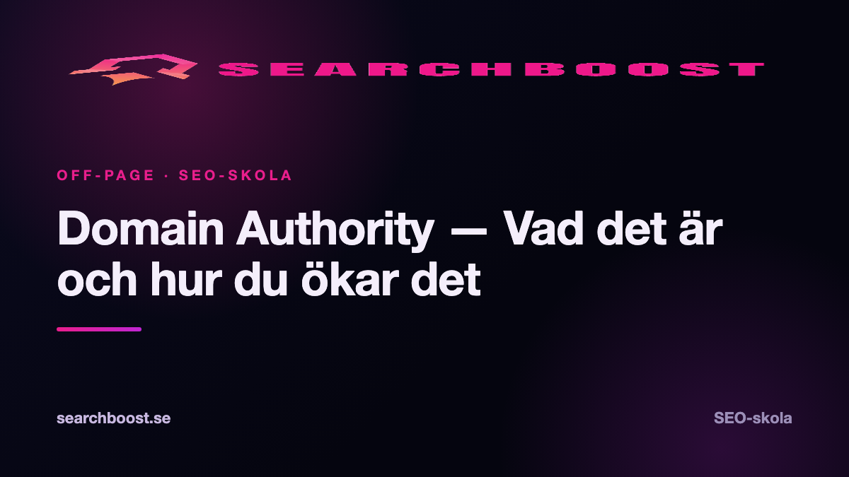 Domain Authority — Vad det är och hur du ökar det