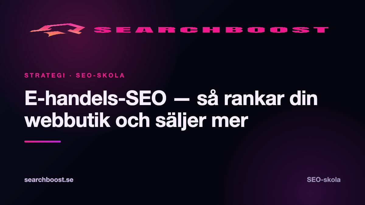 E-handels-SEO — så rankar din webbutik och säljer mer