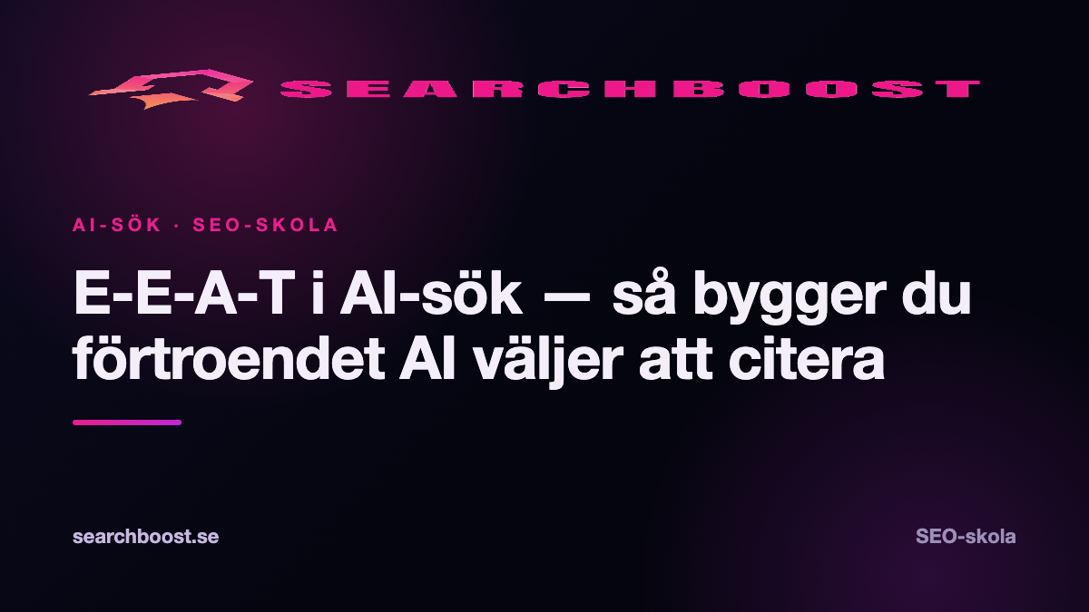 E-E-A-T i AI-sök — så bygger du förtroendet AI väljer att citera