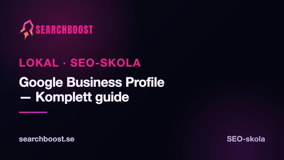 Google Business Profile — Komplett guide