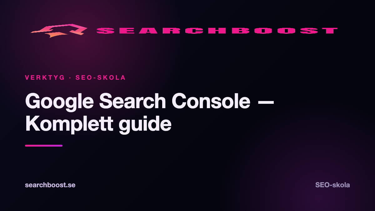 Google Search Console — Komplett guide