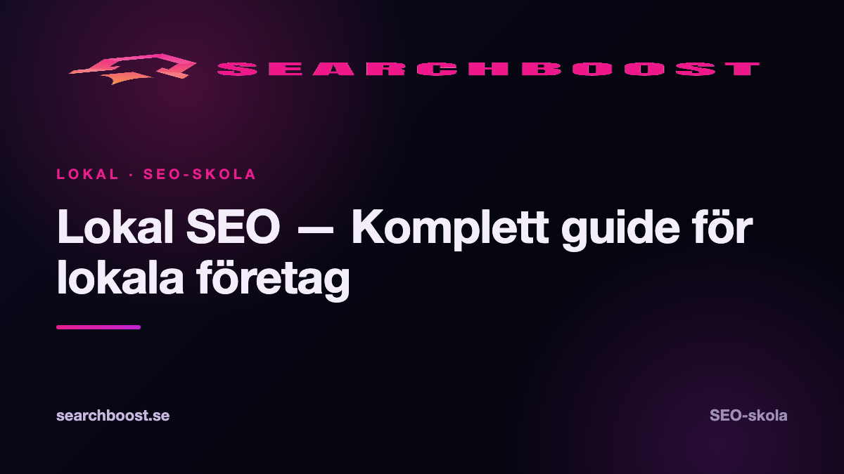 Lokal SEO — Komplett guide för lokala företag