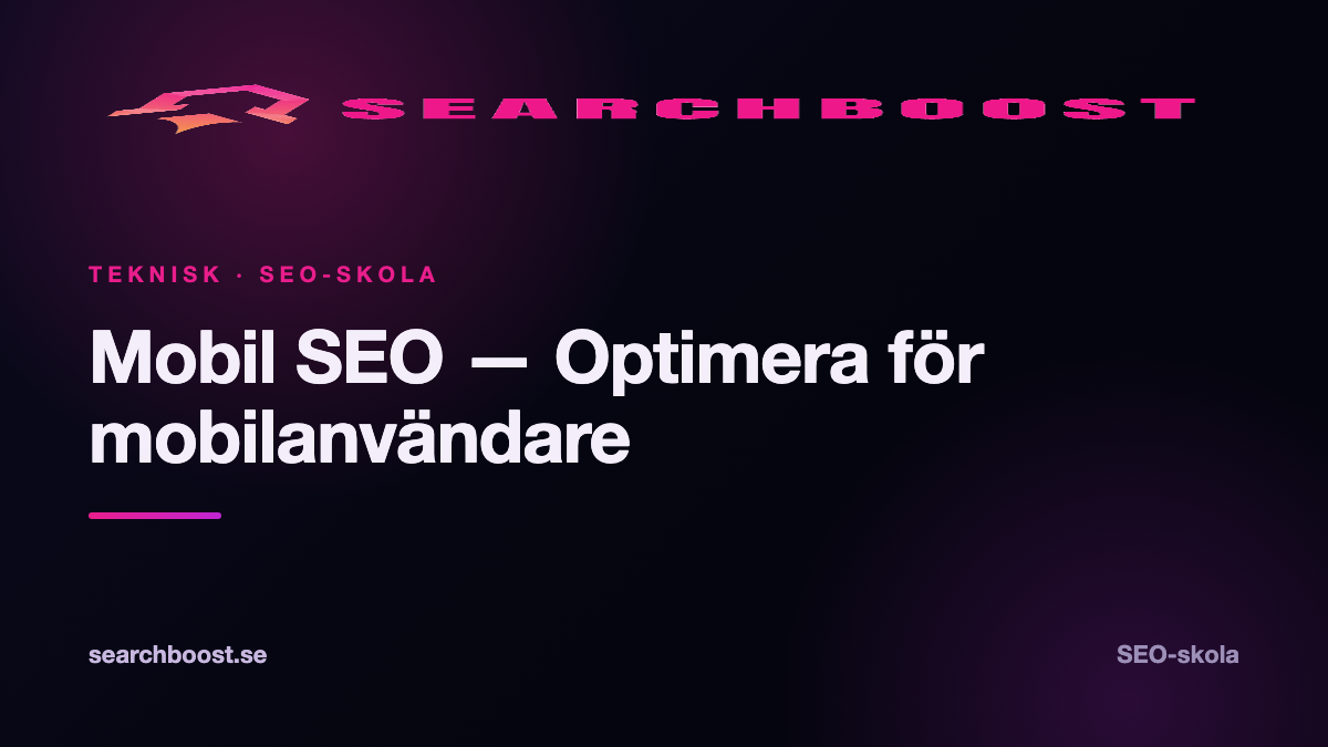 Mobil SEO — Optimera för mobilanvändare