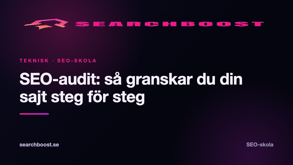 SEO-audit: så granskar du din sajt steg för steg