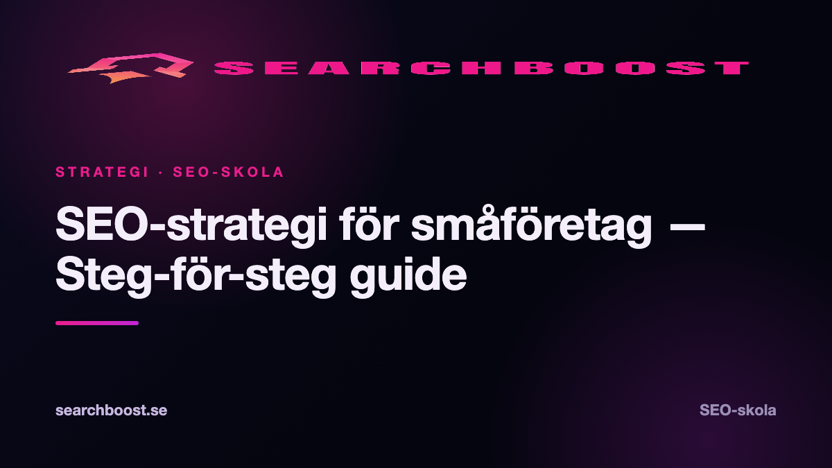 SEO-strategi för småföretag — Steg-för-steg guide