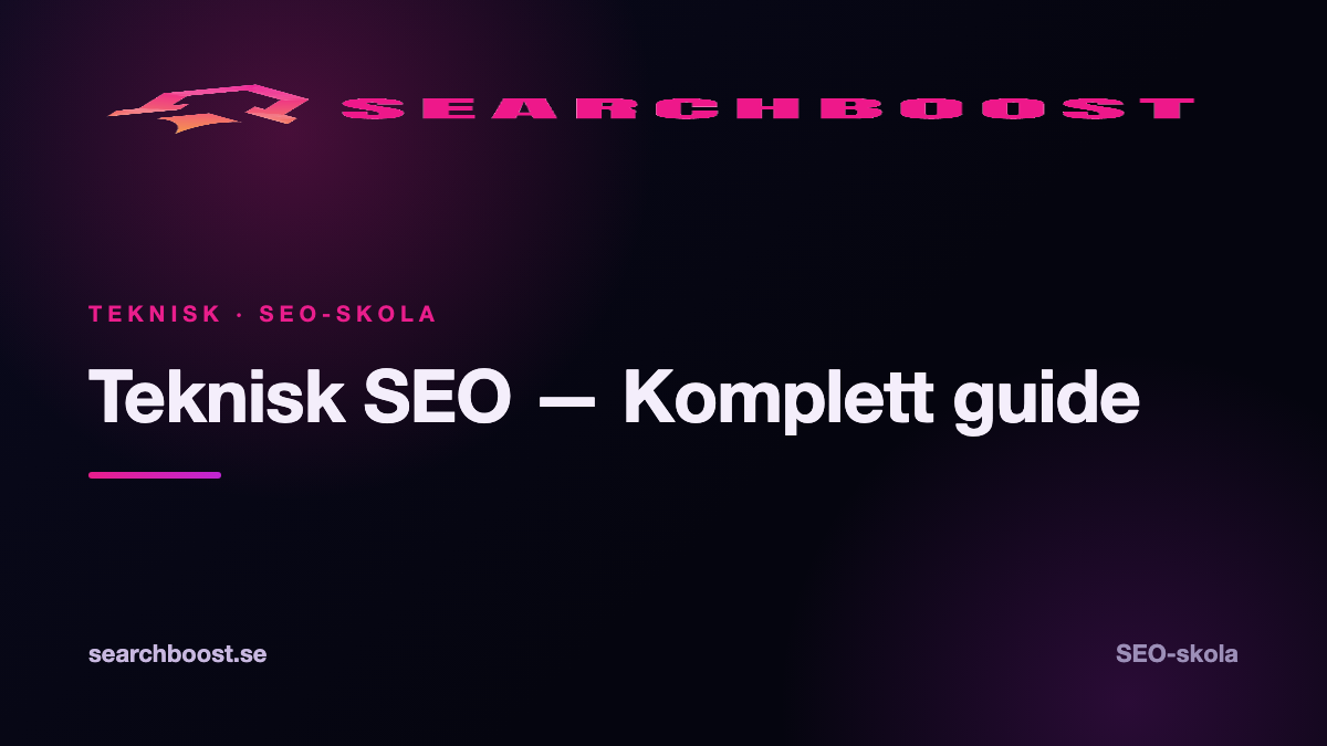 Teknisk SEO — Komplett guide